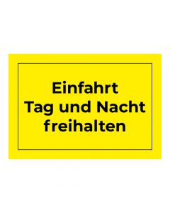 Fertigschild - Einfahrt Tag und Nacht freihalten