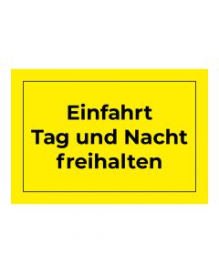 Fertigschild - Einfahrt Tag und Nacht freihalten