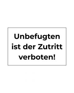 Fertigschild - Unbefugten ist der Zutritt verboten!